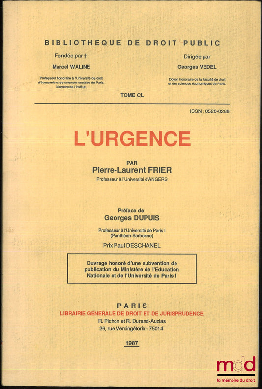 FRIER (Pierre-Laurent) – L’URGENCE, Préface de Georges Dupuis, Bibl. de droit public, t. CL