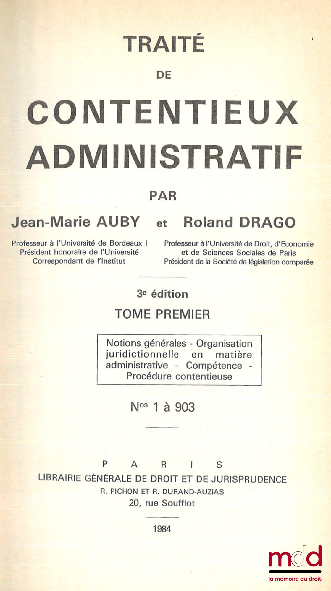 AUBY (Jean-Marie) et DRAGO (Roland) – TRAITÉ DE CONTENTIEUX ADMINISTRATIF, 3e éd., t. 1 : Notions générales, Organisation juridictionnelle en matière administrative, Compétences, Procédure contentieuse, t. 2 : Procédure (suite), Recours juridictionnels, D