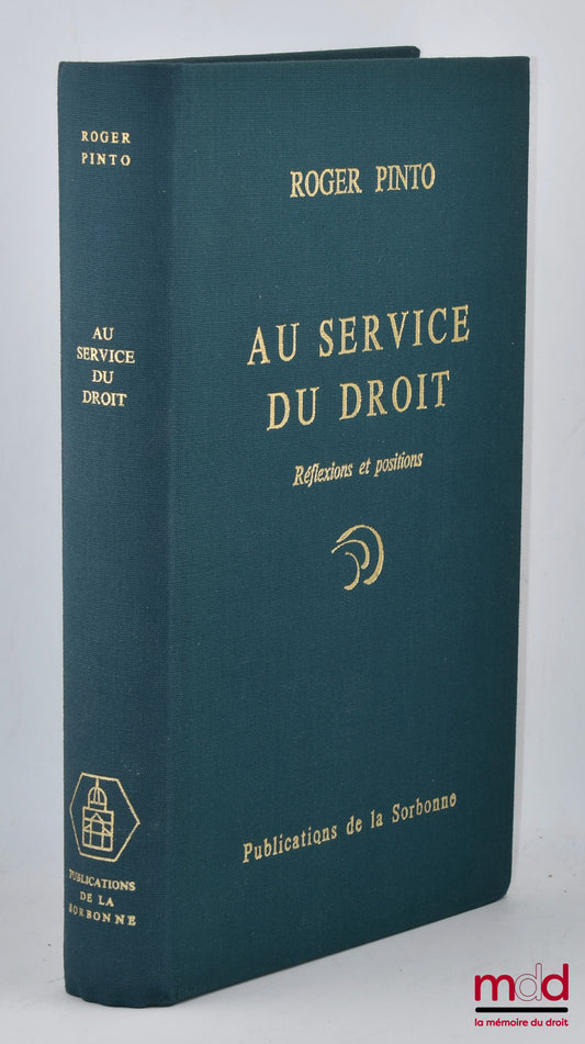 [Mélanges Pinto] – ROGER PINTO, AU SERVICE DU DROIT. Réflexions et Positions (1936-1982). Universalité et diversité du phénomène juridique – La crise du droit public interne et international – Les fins du droit : droits de l’homme et droits des peuples. T