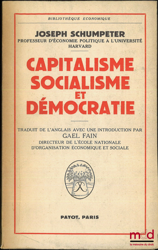 SCHUMPETER (Joseph) – CAPITALISME, SOCIALISME ET DÉMOCRATIE, traduit de l’anglais avec une introduction par Gael Fain, coll. Bibl. économique