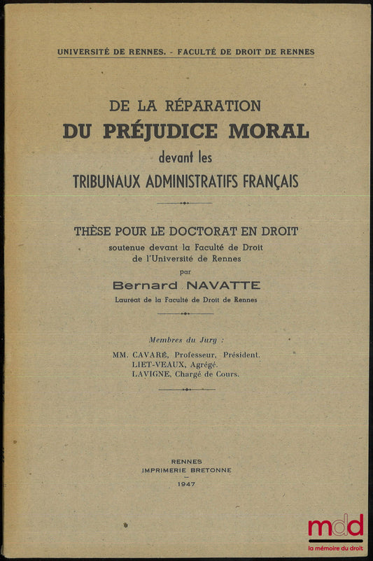 NAVATTE (Bernard) – DE LA RÉPARATION DU PRÉJUDICE MORAL DEVANT LES TRIBUNAUX ADMINISTRATIFS FRANÇAIS