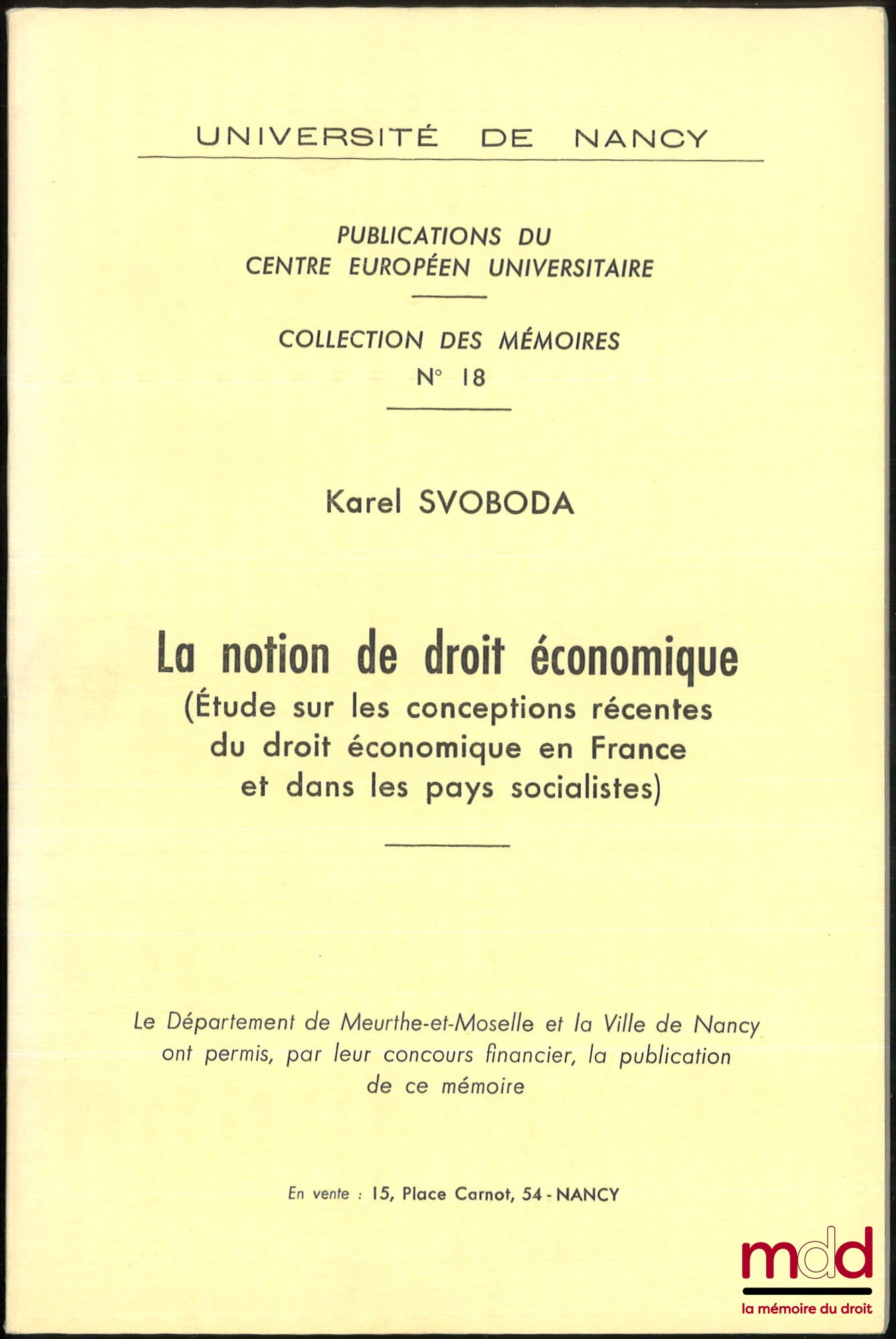 SVOBODA (Karel) – LA NOTION DE DROIT ÉCONOMIQUE, Étude sur les conceptions récentes du droit économique en France et dans les pays socialistes, Publications du centre européen universitaire, Collection des mémoires n° 18, Université de Nancy