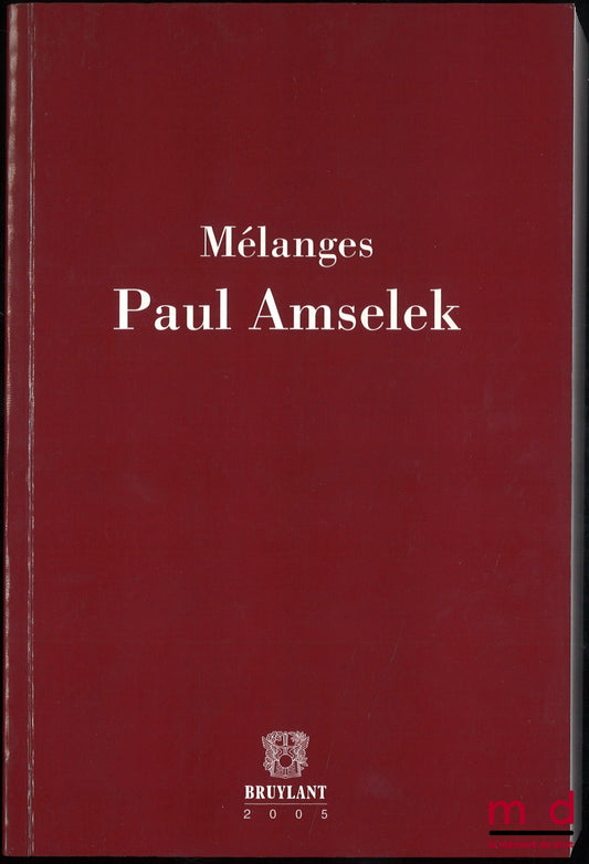 [Mélanges Amselek] – MÉLANGES PAUL AMSELEK
