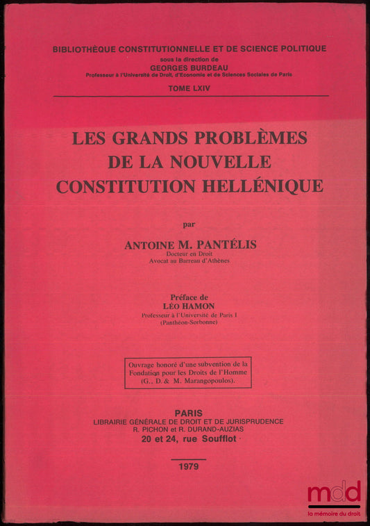 PANTÉLIS (Antoine M.) – LES GRANDS PROBLÈMES DE LA NOUVELLE CONSTITUTION HELLÉNIQUE, Préface de Léo Hamon, Bibl. Constitutionnelle et de Science Po., t. LXIV