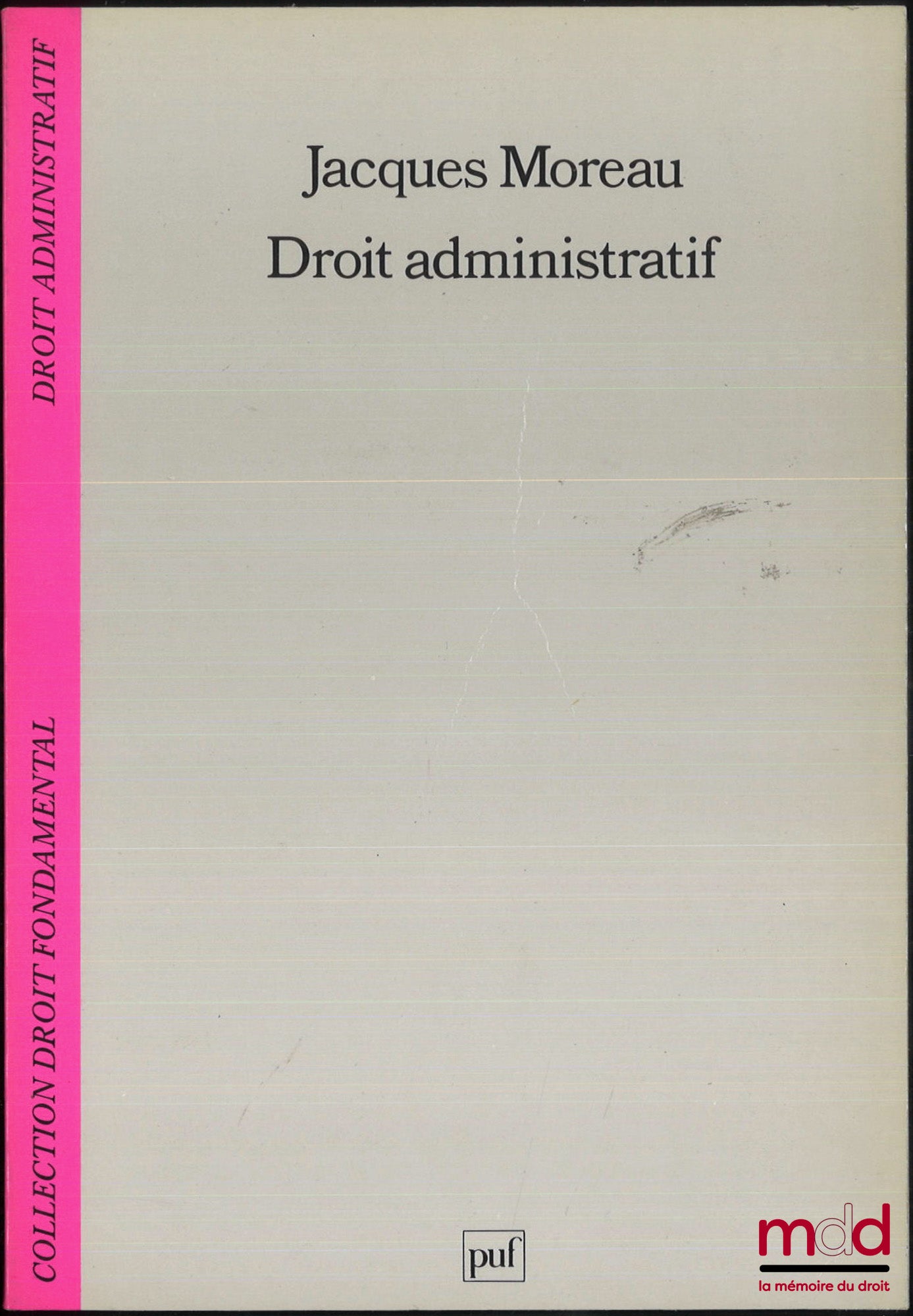 MOREAU (Jacques) – DROIT ADMINISTRATIF, coll. Droit fondamental Droit administratif