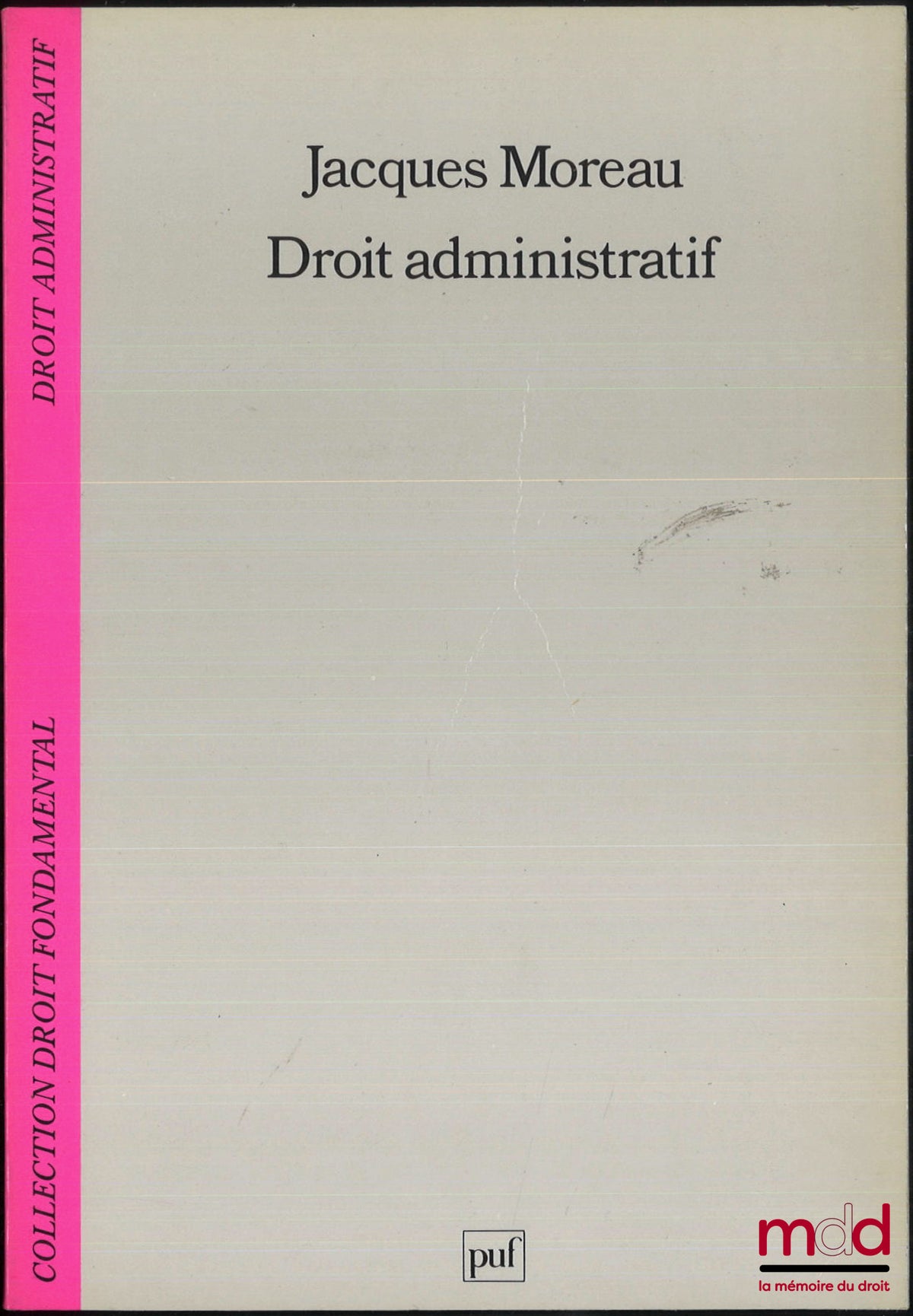 MOREAU (Jacques) – DROIT ADMINISTRATIF, coll. Droit fondamental Droit administratif
