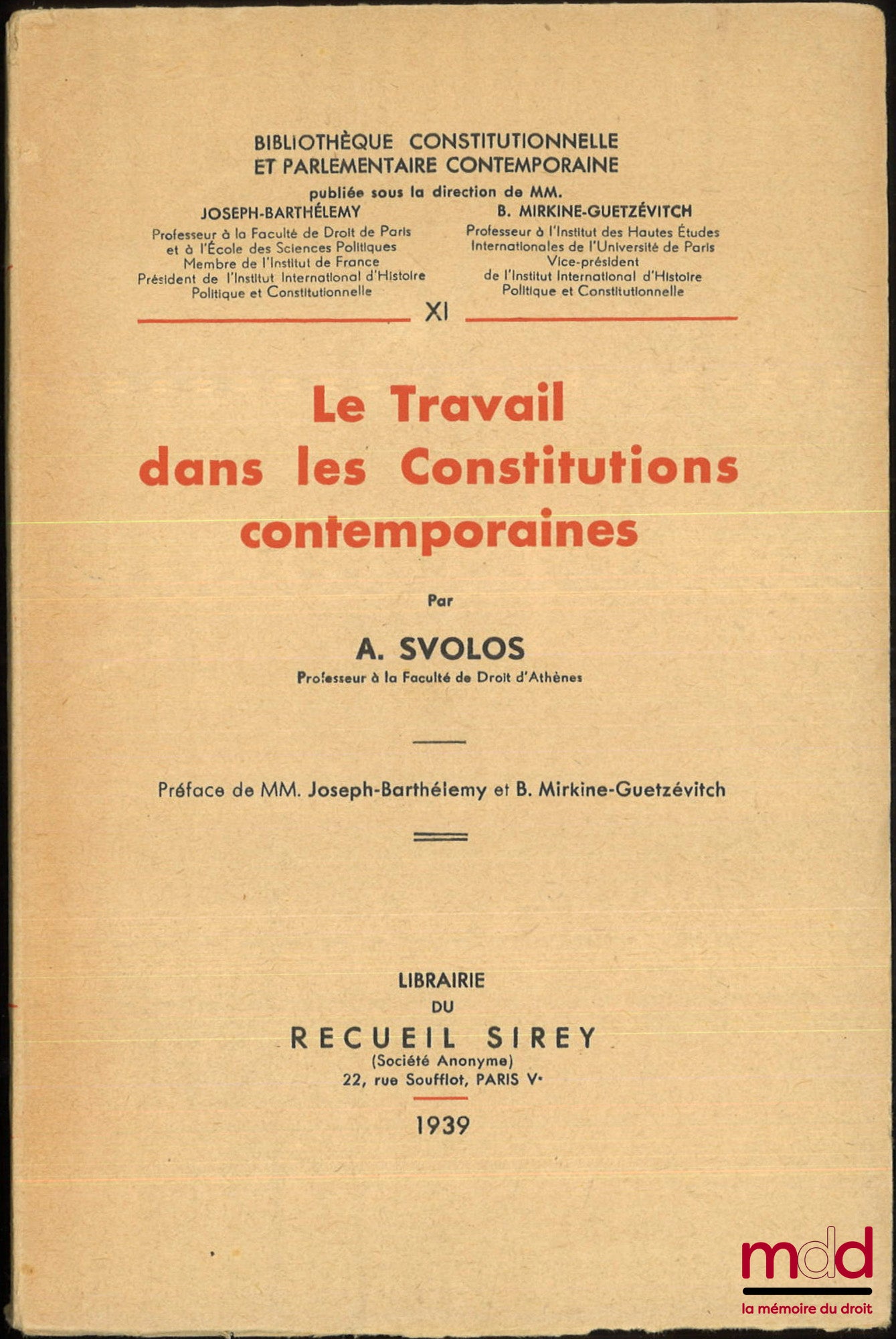 SVOLOS (Aléxandros) – LE TRAVAIL DANS LES CONSTITUTIONS CONTEMPORAINES, Préface de MM. Joseph-Barthélemy et B. Mirkine-Guetzévitch, Bibl. constitutionnelle et parlementaire contemporaine