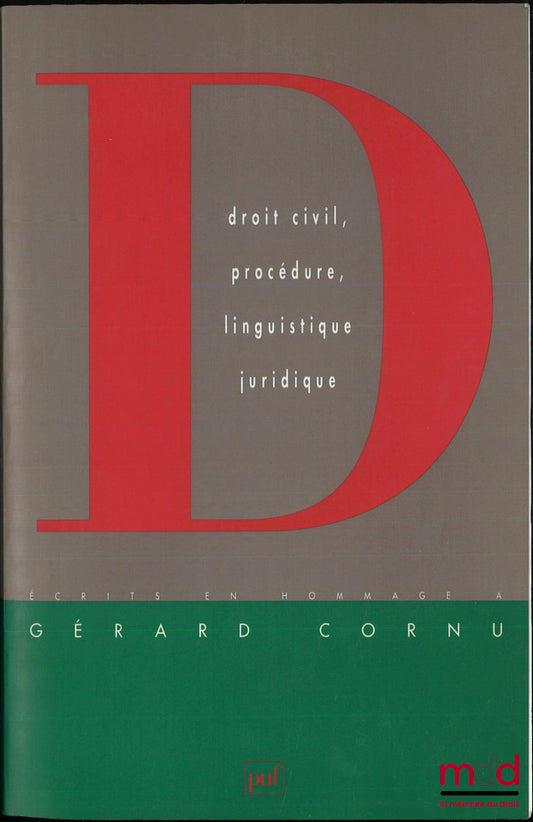 [Mélanges Cornu] – DROIT CIVIL, PROCÉDURE, LINGUISTIQUE JURIDIQUE, ÉCRITS EN HOMMAGE À GÉRARD CORNU