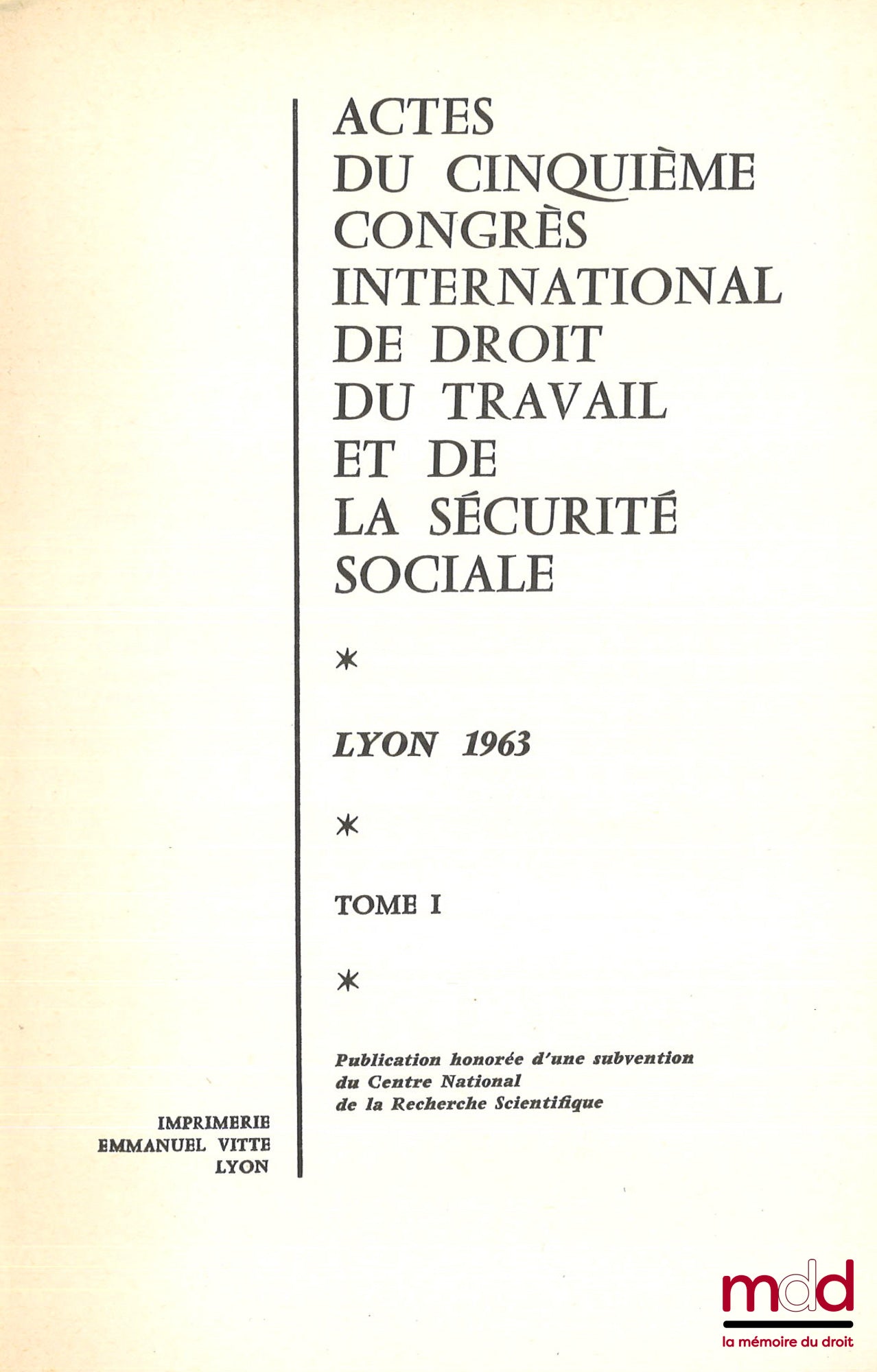 [Collectif] – ACTES DU CINQUIÈME CONGRÈS INTERNATIONAL DE DROIT DU TRAVAIL ET DE LA SÉCURITÉ SOCIALE, Lyon 1963