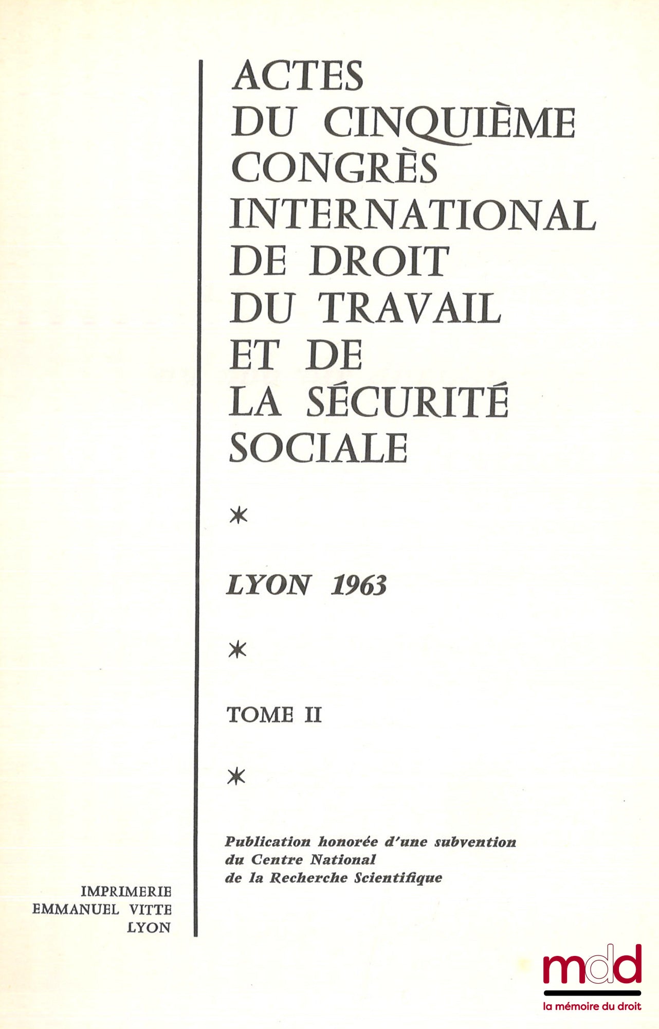 [Collectif] – ACTES DU CINQUIÈME CONGRÈS INTERNATIONAL DE DROIT DU TRAVAIL ET DE LA SÉCURITÉ SOCIALE, Lyon 1963