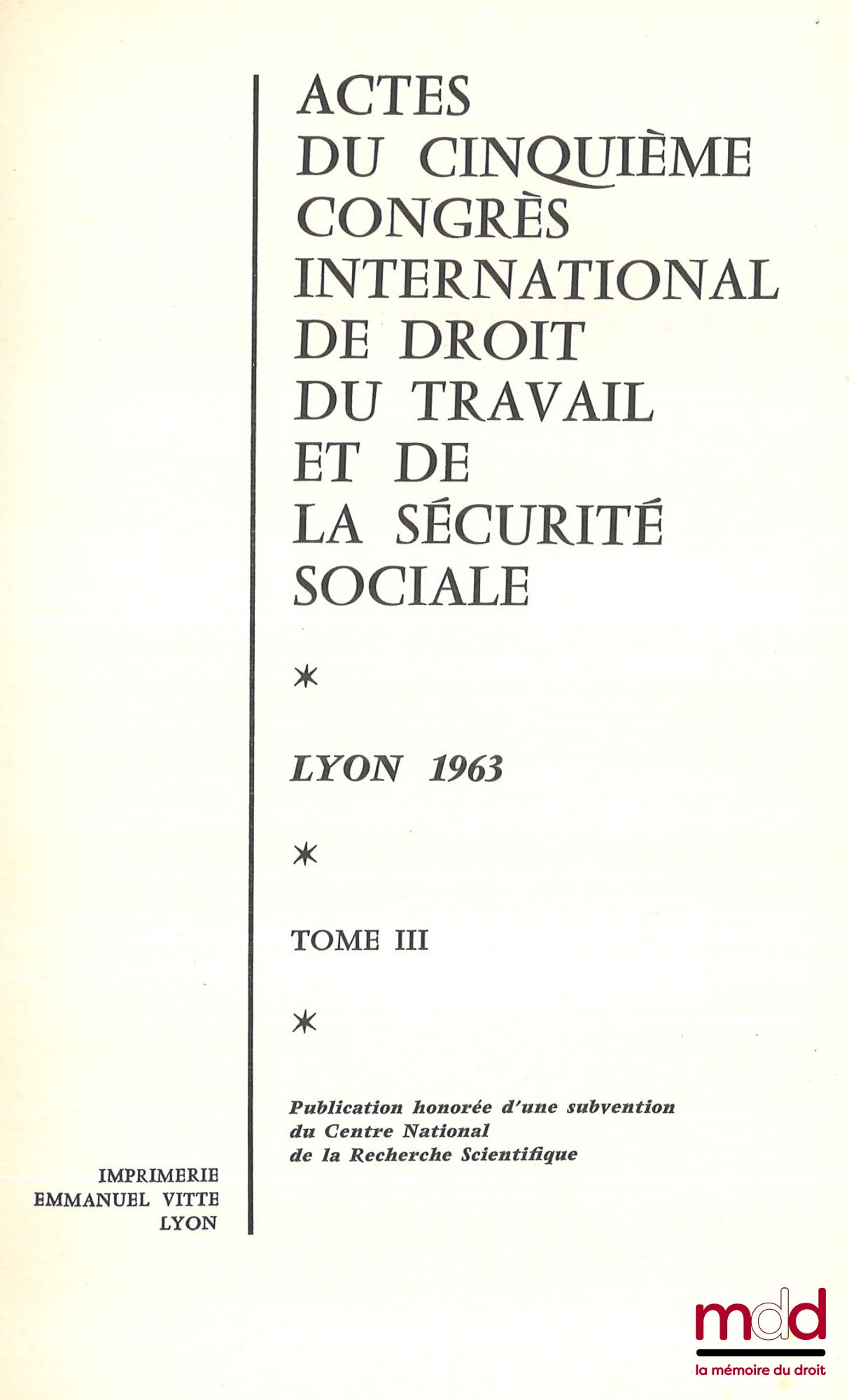 [Collectif] – ACTES DU CINQUIÈME CONGRÈS INTERNATIONAL DE DROIT DU TRAVAIL ET DE LA SÉCURITÉ SOCIALE, Lyon 1963