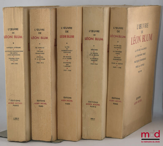 BLUM (Léon) – L’ŒUVRE DE LÉON BLUM : vol. 1 : Critique littéraires, nouvelles conversations de Ghoethe avec Eckermann, premiers essais politiques, 1891-1905 ; vol. 2 : Du mariage, critique dramatique, Stendhal et le Beylisme, 1905-1914 ; vol. 6 : La fin d