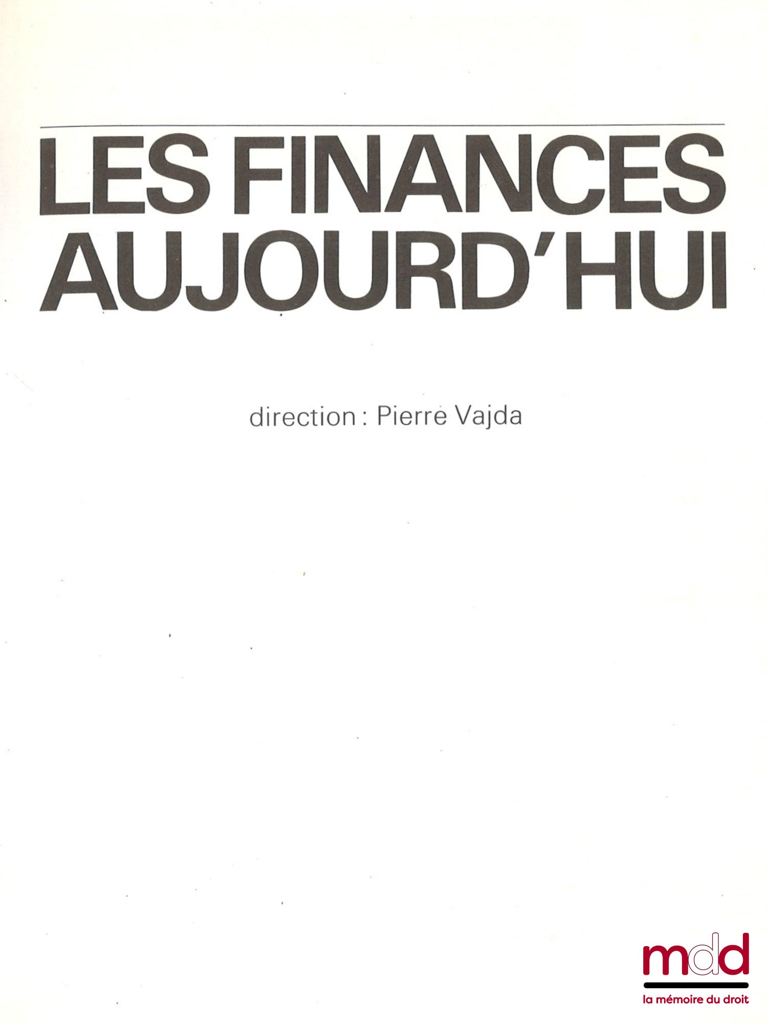 VAJDA (Pierre) – LES FINANCES AUJOURD’HUI