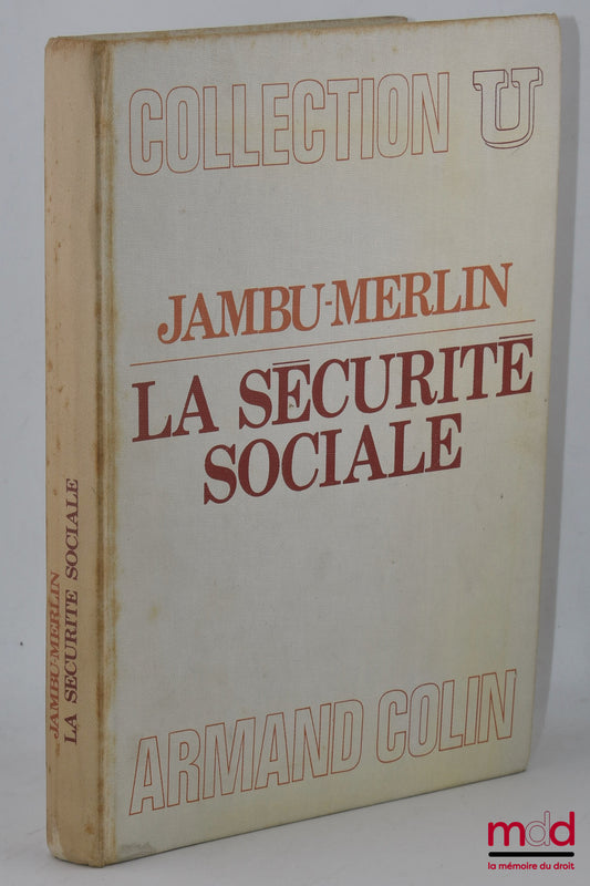 JAMBU-MERLIN (Roger) – LA SÉCURITÉ SOCIALE, coll. U, série Droit des affaires et de l’économie