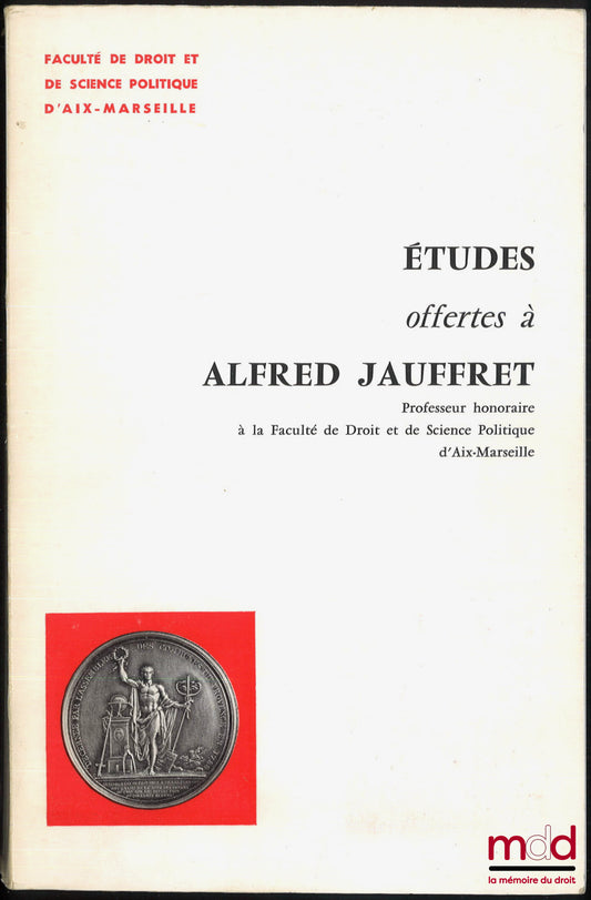 [Mélanges Jauffret] – ÉTUDES OFFERTES À ALFRED JAUFFRET