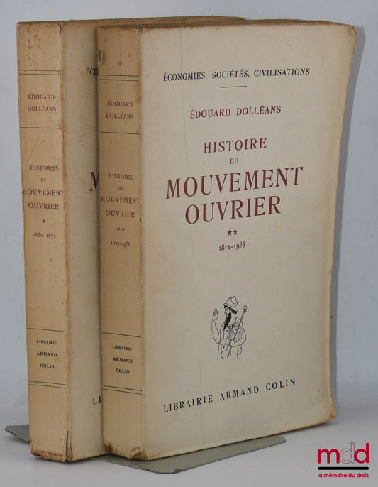 DOLLÉANS (Édouard) – HISTOIRE DU MOUVEMENT OUVRIER : t. 1 : 1870-1871, Préface de Lucien Febvre, 4e éd. ; t. 2 : 1871-1936, Préface de lucien Febvre, 3e éd.