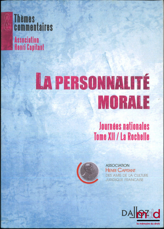 [Travaux de l’Association Henri Capitant] – LA PERSONNALITÉ MORALE, Journées nationales, t. XII / La Rochelle (1995)