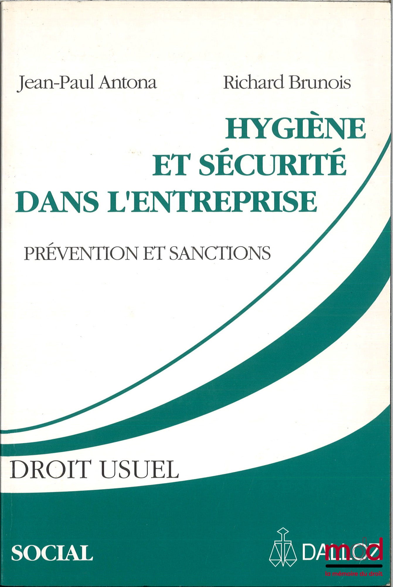 ANTONA (Jean-Paul et BRUNOIS (Richard) – HYGIÈNE ET SÉCURITÉ DANS L’ENTREPRISE, Prévention et sanctions