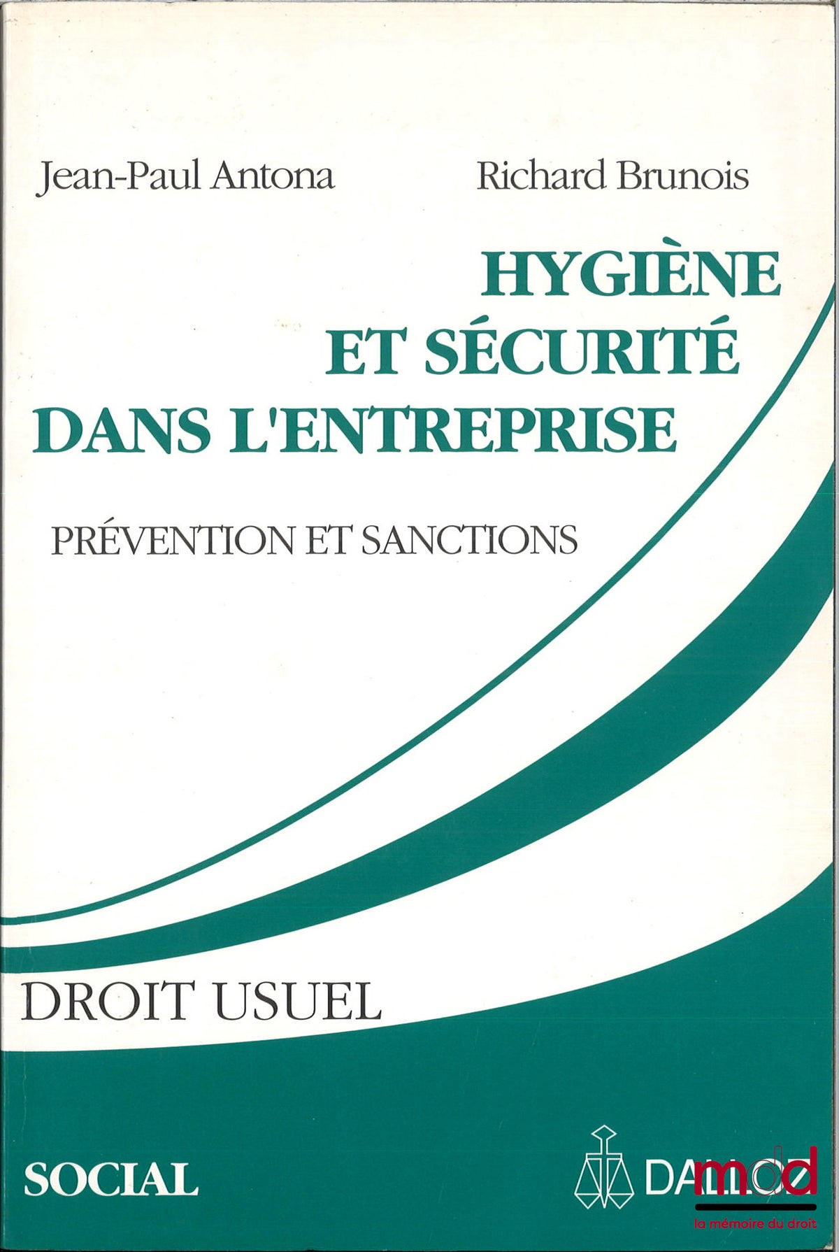 ANTONA (Jean-Paul et BRUNOIS (Richard) – HYGIÈNE ET SÉCURITÉ DANS L’ENTREPRISE, Prévention et sanctions