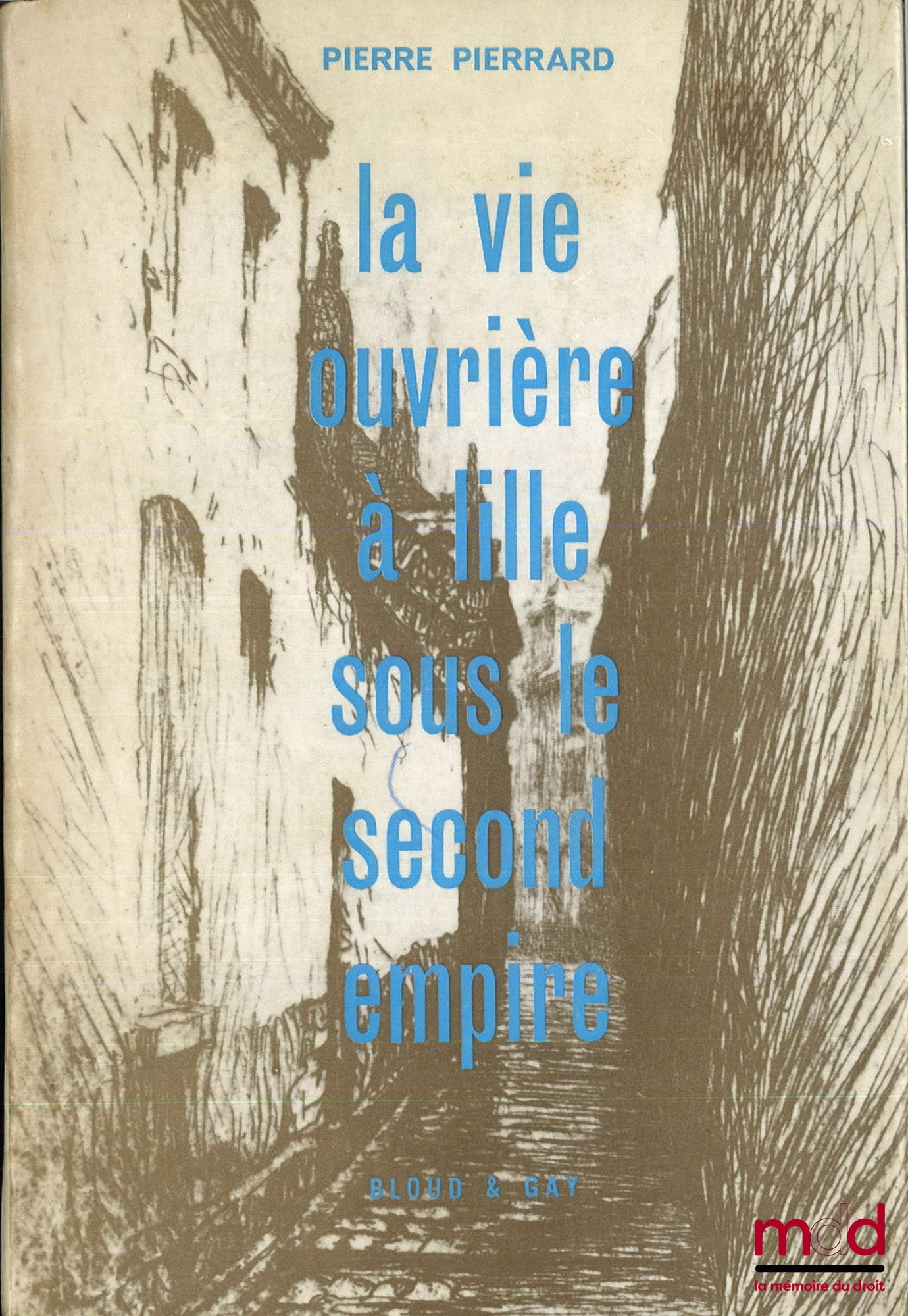 PIERRARD (Pierre) – LA VIE OUVRIÈRE A LILLE, sous le Second Empire