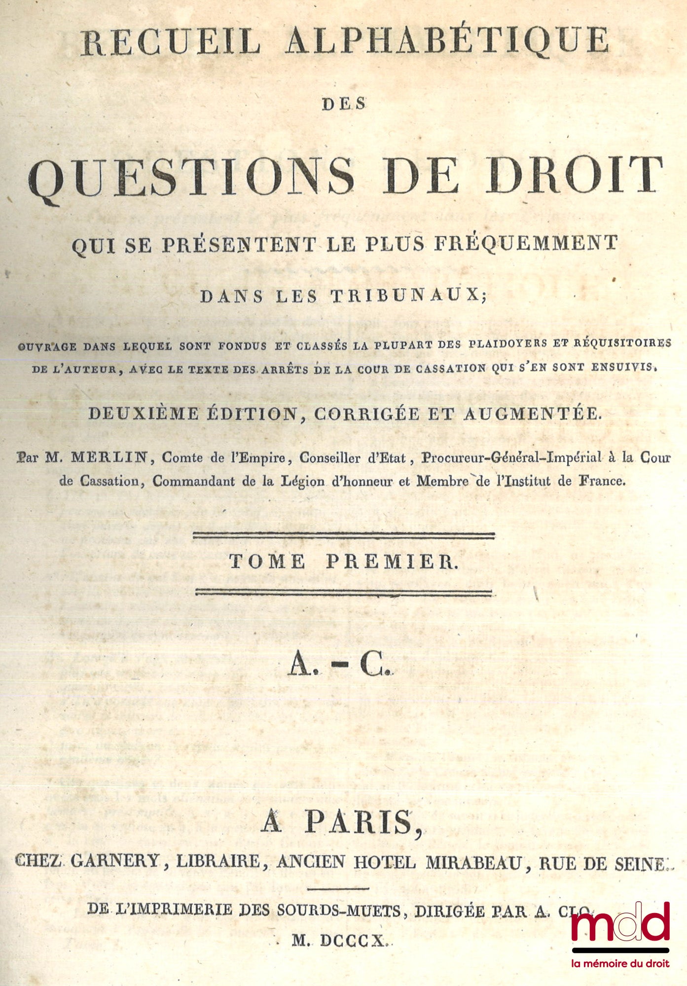 MERLIN (Philippe-Antoine) – RÉPERTOIRE UNIVERSEL ET RAISONNÉ DE JURISPRUDENCE, Corrigée, réduite aux objets dont la connaissance peut encore être utile, et augmentée 1°) d’un grand nombre d’Articles, 2°) de Notes indicatives des changements apportés aux L