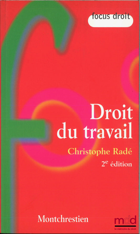 RADÉ (Christophe) – DROIT DU TRAVAIL, 2e éd., à jour de la loi de modernisation sociale du 17 janvier 2002