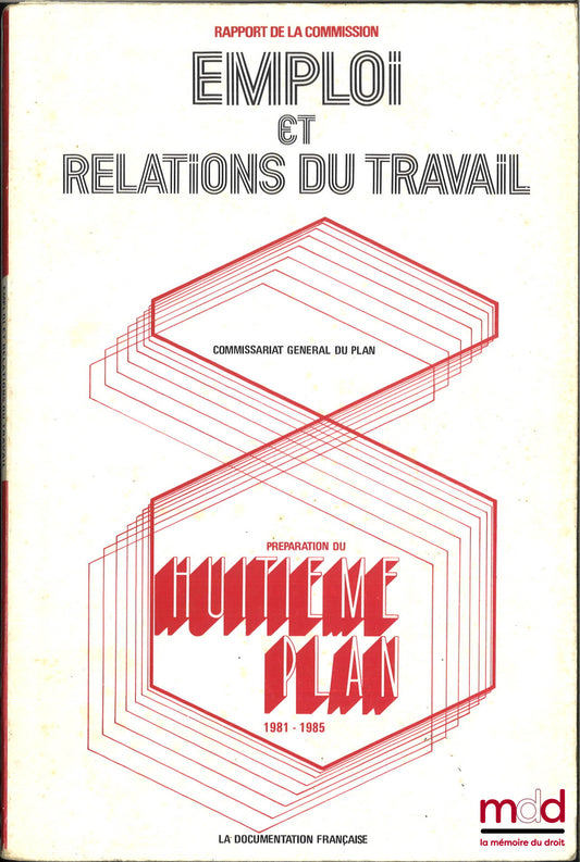 [Collectif] – EMPLOI ET RELATIONS DU TRAVAIL, Commissariat général du plan, Préparation du 8e plan, 1981-1985, Rapport de la commission