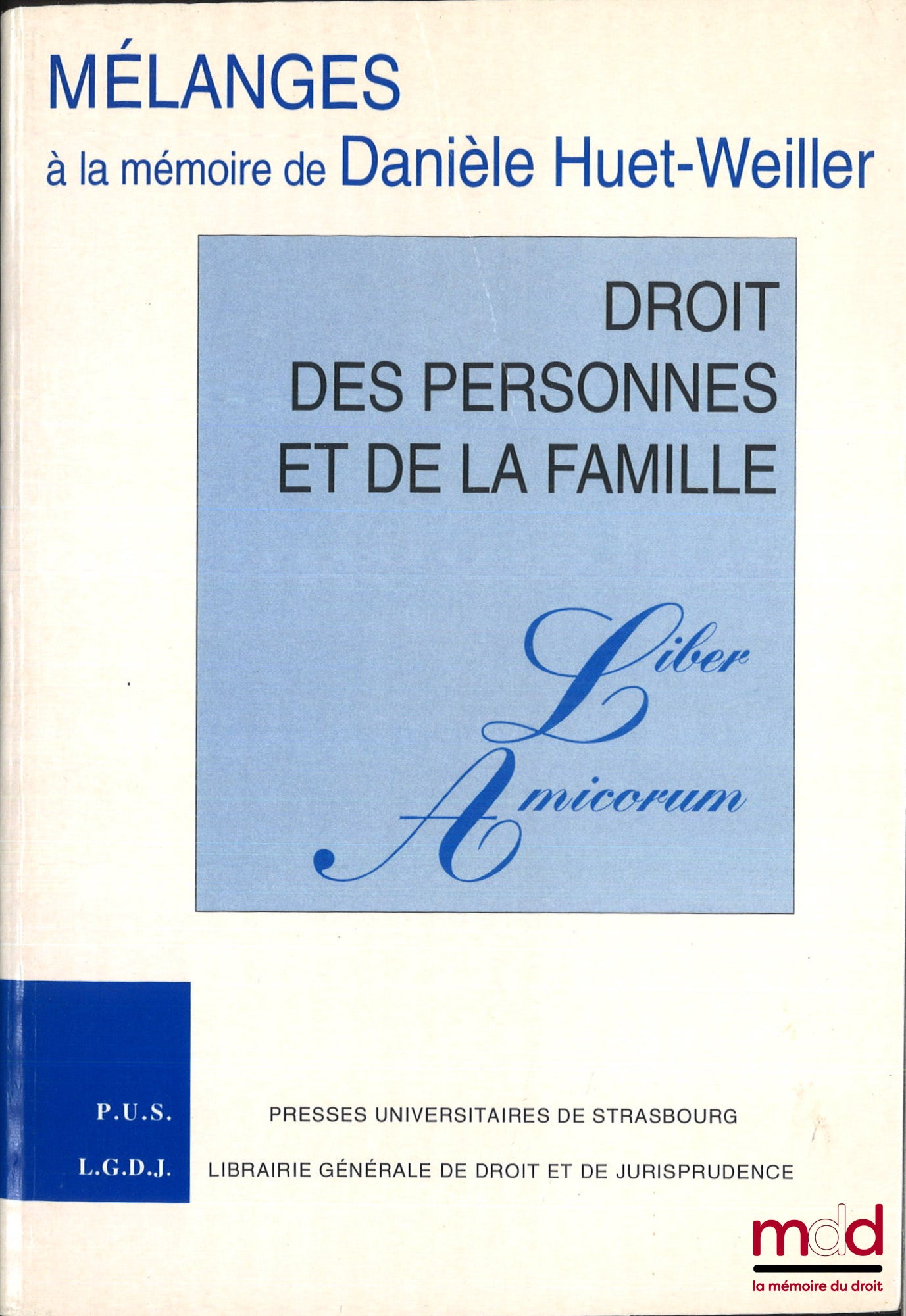 [Mélanges Huet-Weiller] – DROIT DES PERSONNES ET DE LA FAMILLE, LIBER AMICORUM, Mélanges à la mémoire de Danièle Huet-Weiller, Avant-propos de Philippe Simler