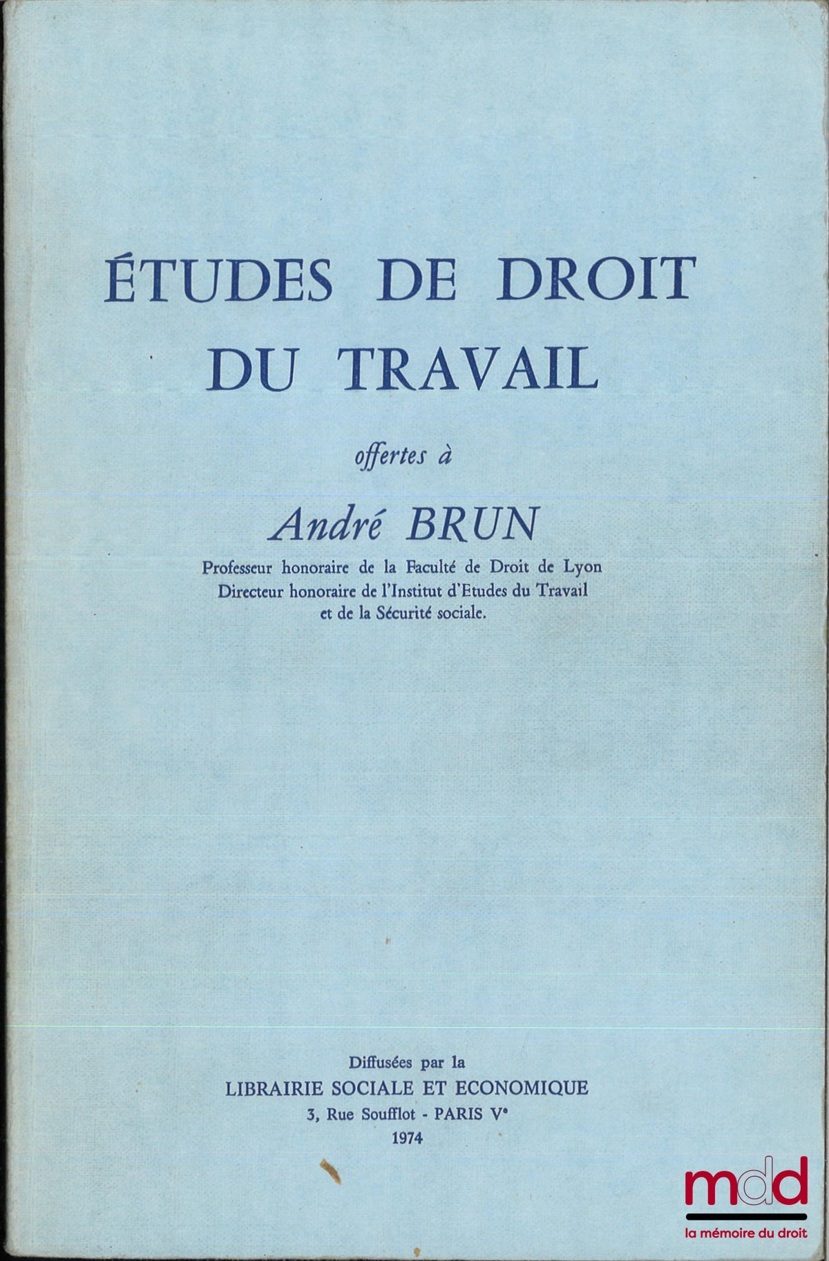 [Mélanges Brun] – ÉTUDES DE DROIT DU TRAVAIL offertes à André BRUN