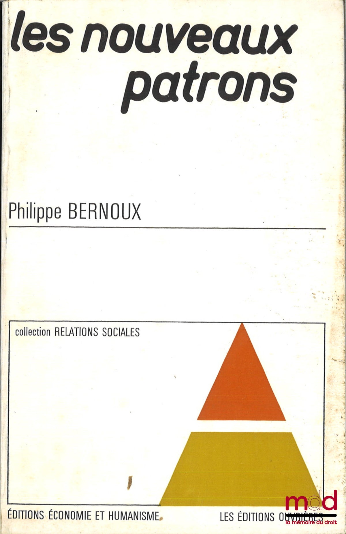 BERNOUX (Philippe) – LES NOUVEAUX PATRONS, Le centre des jeunes dirigeants d’entreprise, coll. Relations sociales