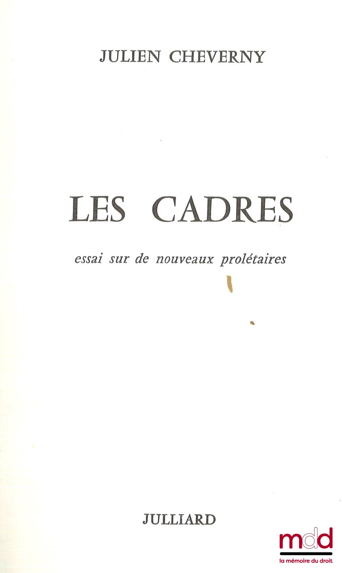 CHEVERNY (Julien) – LES CADRES, Éssai sur de nouveaux prolétaires