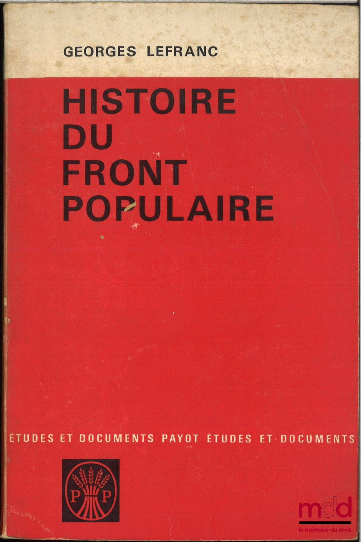 LEFRANC (Georges) – HISTOIRE DU FRONT POPULAIRE, 1934-1938, Études et documents Payot