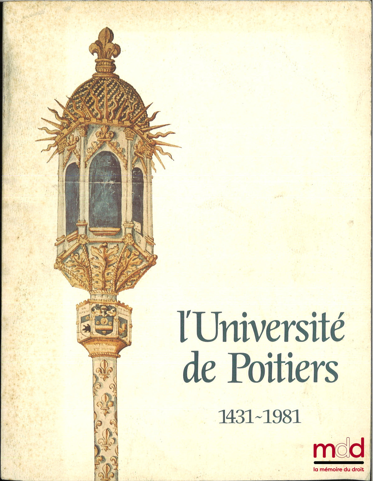 [Collectif] – L’UNIVERSITÉ DE POITIERS, 1431-1981, Exposition du 550e anniversaire, Préface de Raymond Legeais