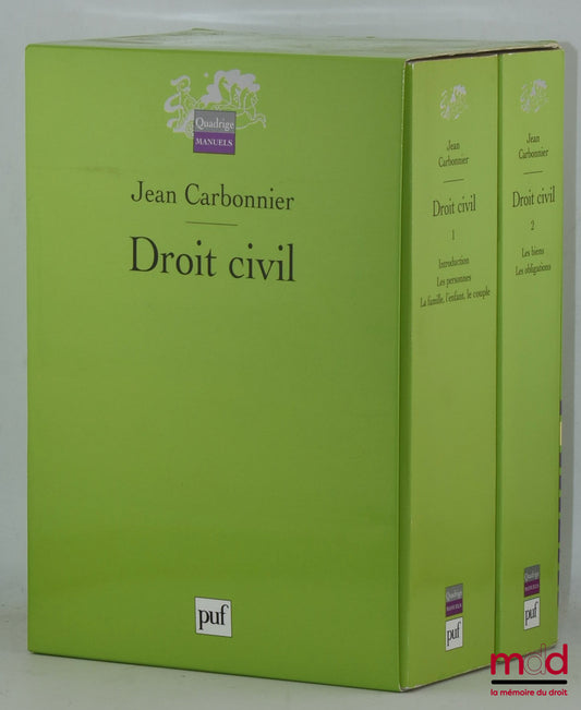 CARBONNIER (Jean) – DROIT CIVIL, 1re éd. : vol. I : Introduction ; Les personnes ; La famille, l’enfant, le couple ; vol. II : Les biens, Les obligations, Manuels Quadrige
