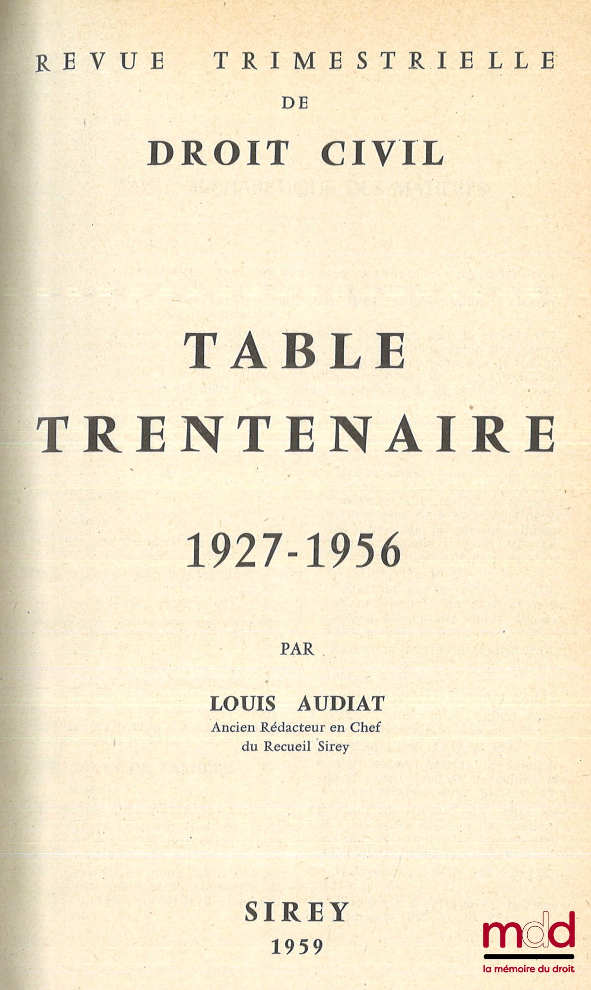 [RTDCiv.] – REVUE TRIMESTRIELLE DE DROIT CIVIL, TABLE TRENTENAIRE 1927 - 1956 de la Revue trimestrielle de Droit Civil par Louis Audiat