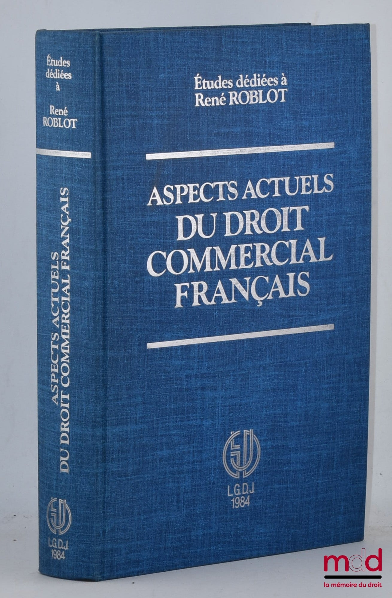 [Mélanges Roblot] – ASPECTS ACTUELS DU DROIT COMMERCIAL FRANÇAIS. Études dédiées à René ROBLOT. Commerce - Sociétés - Banque et opérations commerciales - Procédures de règlement du passif