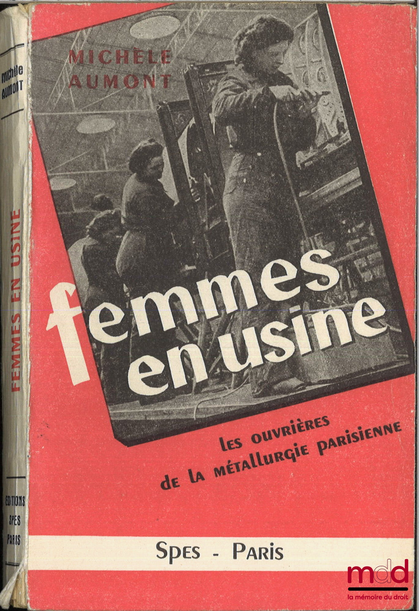 AUMONT (Michèle) – FEMMES USINE, Les ouvrières de la métallurgie parisienne