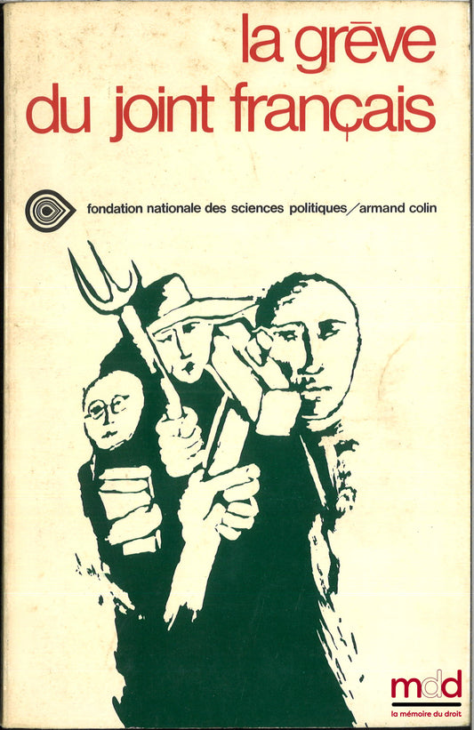 CAPDEVIELLE (Jacques), DUPOIRIER (Elisabeth) et LORANT (Guy) – LA GRÈVE DU JOINT FRANÇAIS, Les incidences politiques d’un conflit social