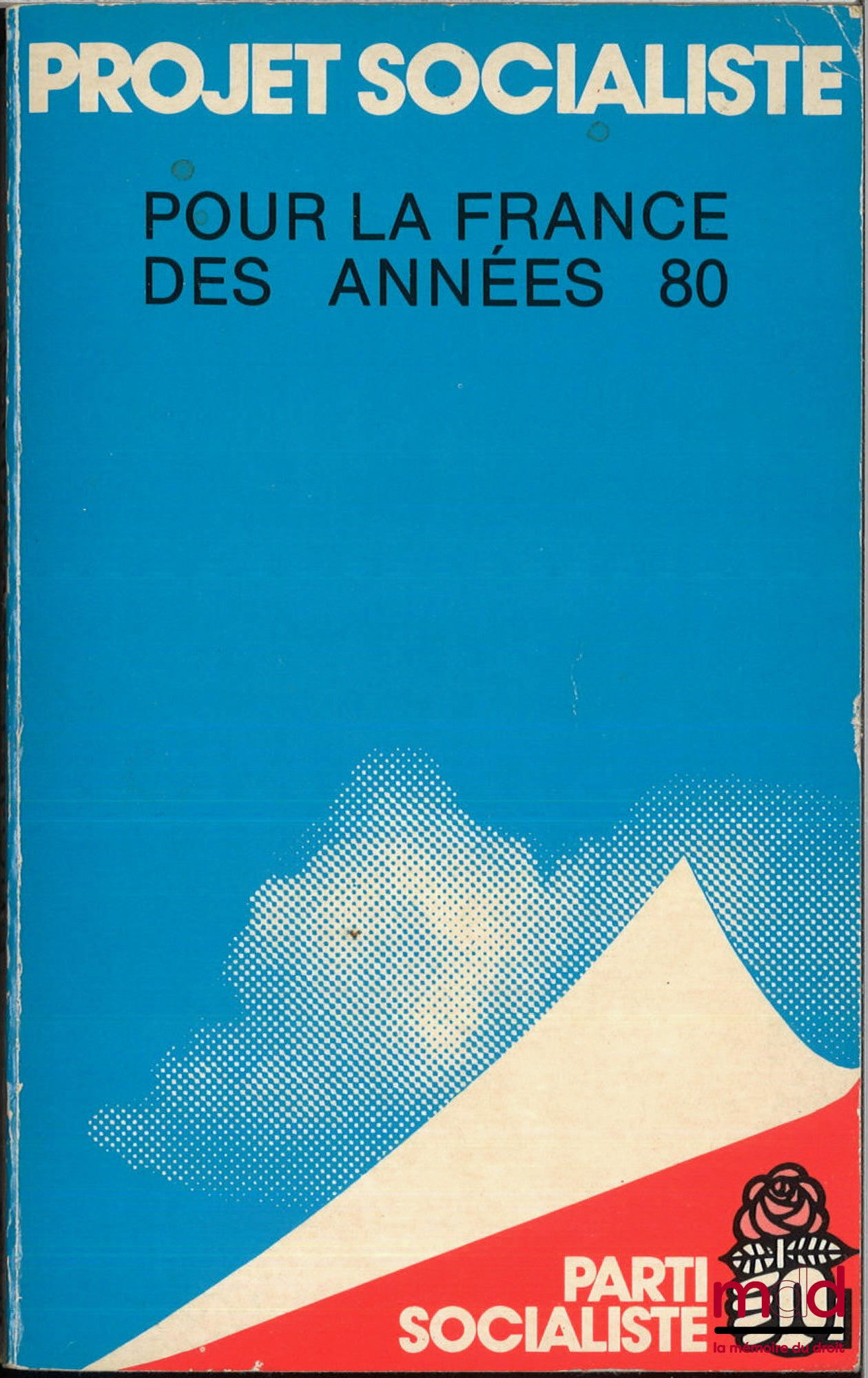 [Collectif] – POUR LA FRANCE DES ANNÉES 80, Projet socialiste, Parti socialiste