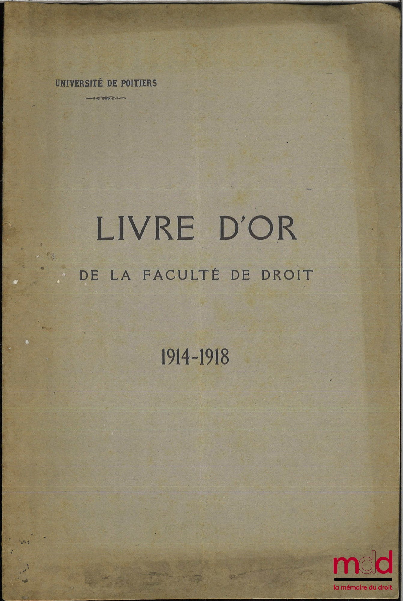 [Poitiers] – LE LIVRE D’OR DE LA FACULTÉ DE DROIT, 1914-1918 [Allocution de M. Barrilleau, Doyen de la faculté de droit]