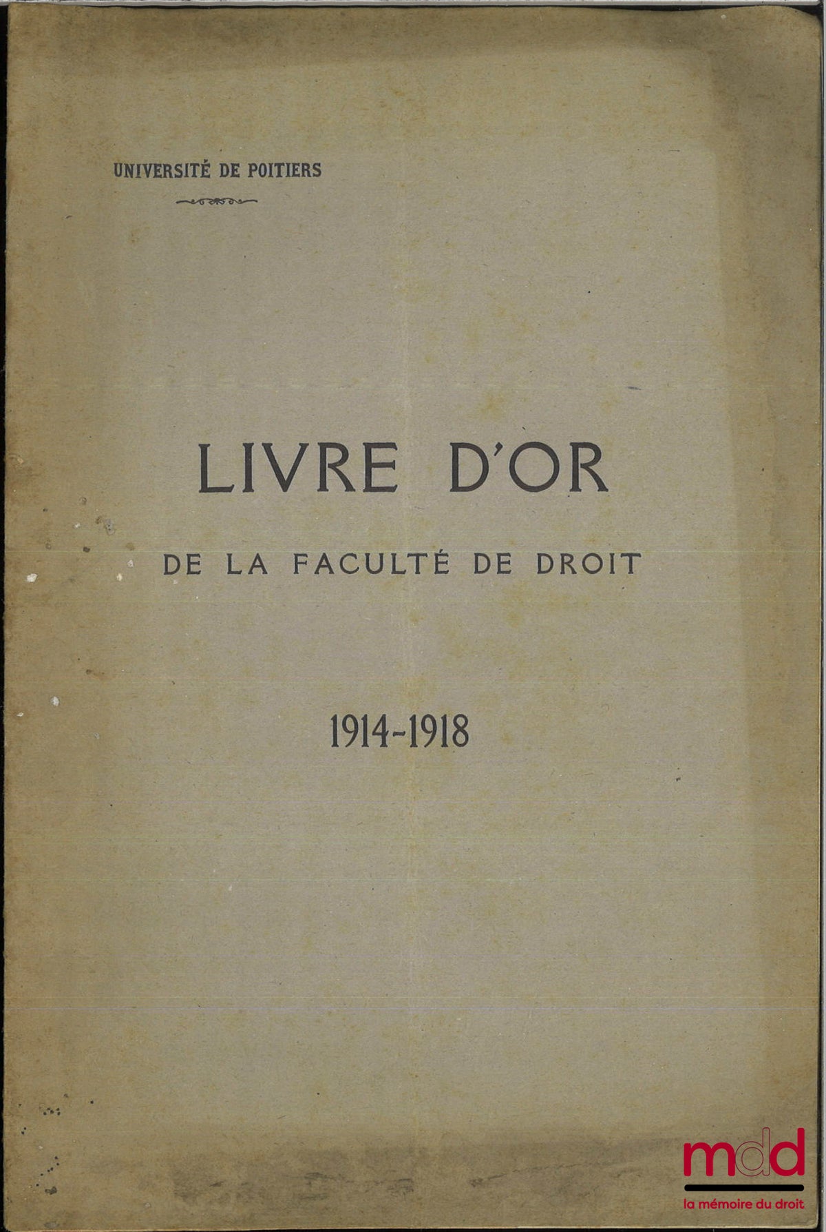 [Poitiers] – LE LIVRE D’OR DE LA FACULTÉ DE DROIT, 1914-1918 [Allocution de M. Barrilleau, Doyen de la faculté de droit]