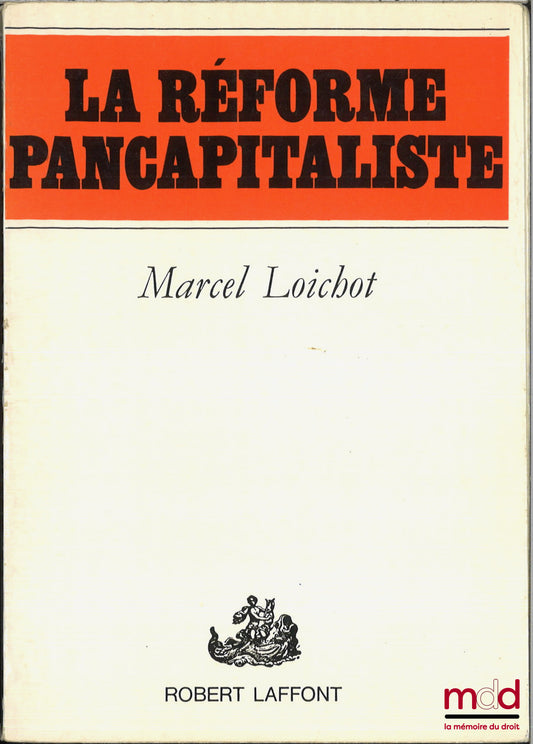 LOICHOT (Marcel) – LA RÉFORME PANCAPITALISTE
