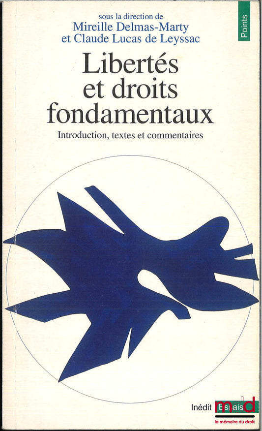 [Collectif] – LIBERTÉS ET DROIT FONDAMENTAUX, sous la direction de Mireille Delmas-Marty et Claude Lucas de Leyssac, Institut d’études Jean-Domat, Université de Paris I (Panthéon-Sorbonne), coll. Essais Textes politiques