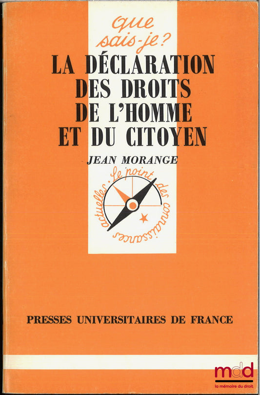 MORANGE (Jean) – LA DÉCLARATION DES DROITS DE L’HOMME ET DU CITOYEN (26 août 1789), coll. Que sais-je ?
