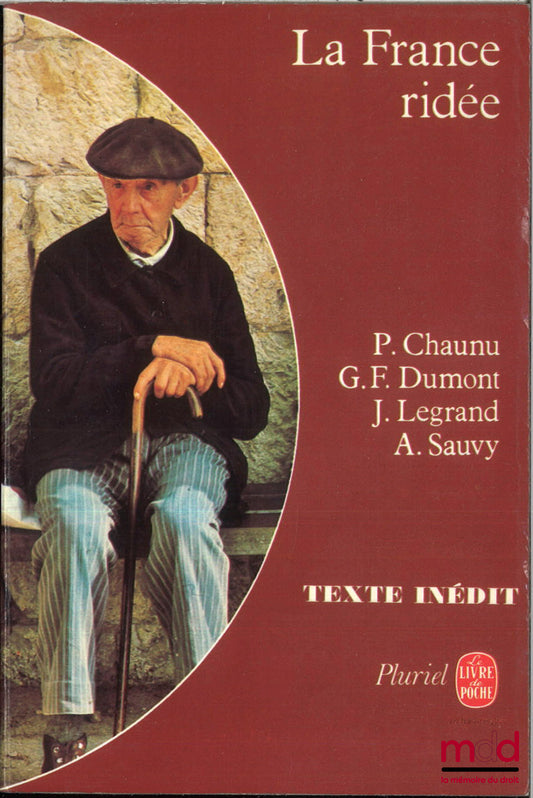 DUMONT (Gérard-François), CHAUNU (Pierre), LEGRAND (Jean) et SAUVY (Alfred) – LA FRANCE RIDÉE, Échapper à la logique du déclin, Texte inédit, coll. Pluriel