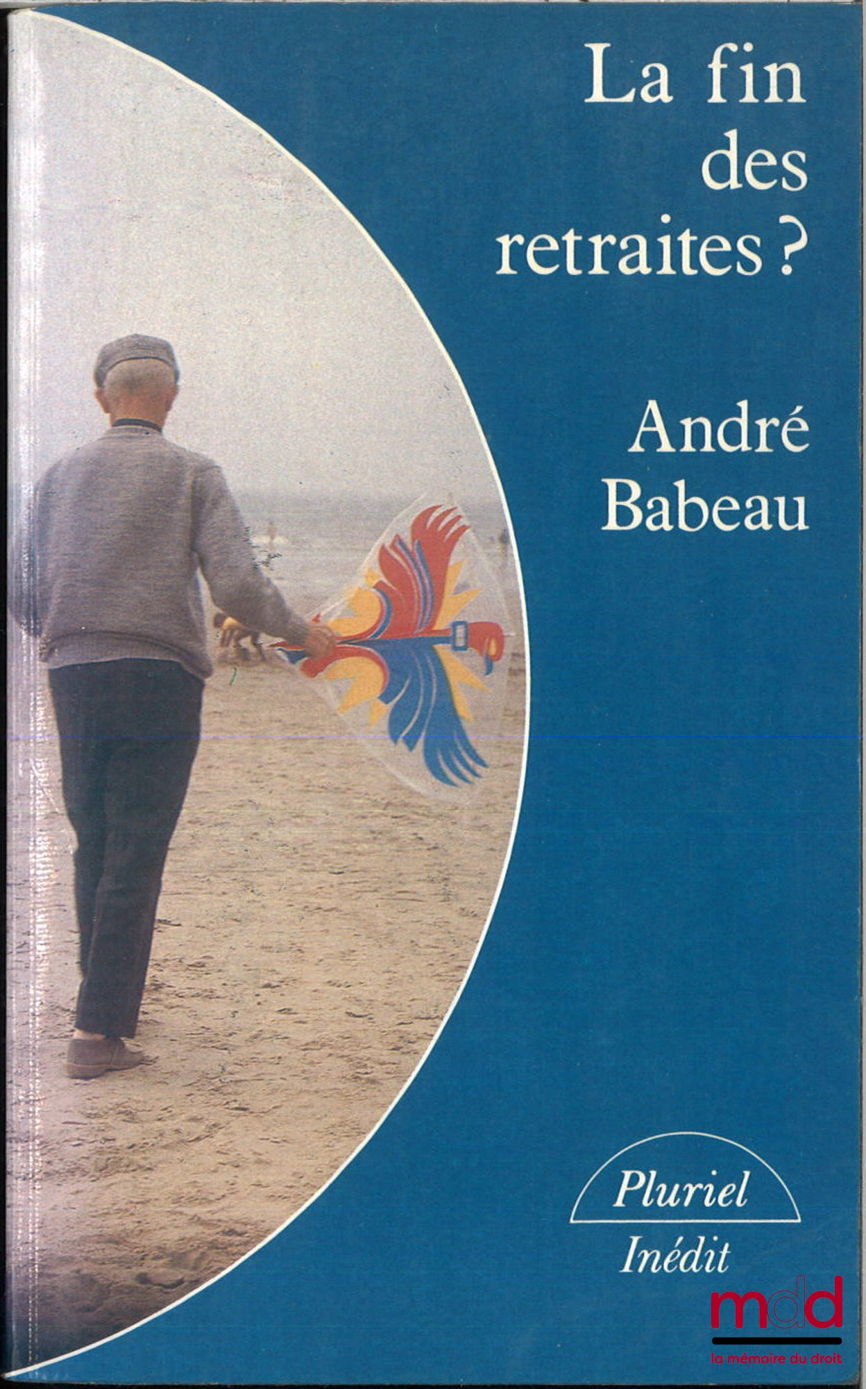 BABEAU (André) – LA FIN DES RETRAITES ? coll. Pluriel