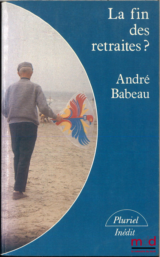 BABEAU (André) – LA FIN DES RETRAITES ? coll. Pluriel