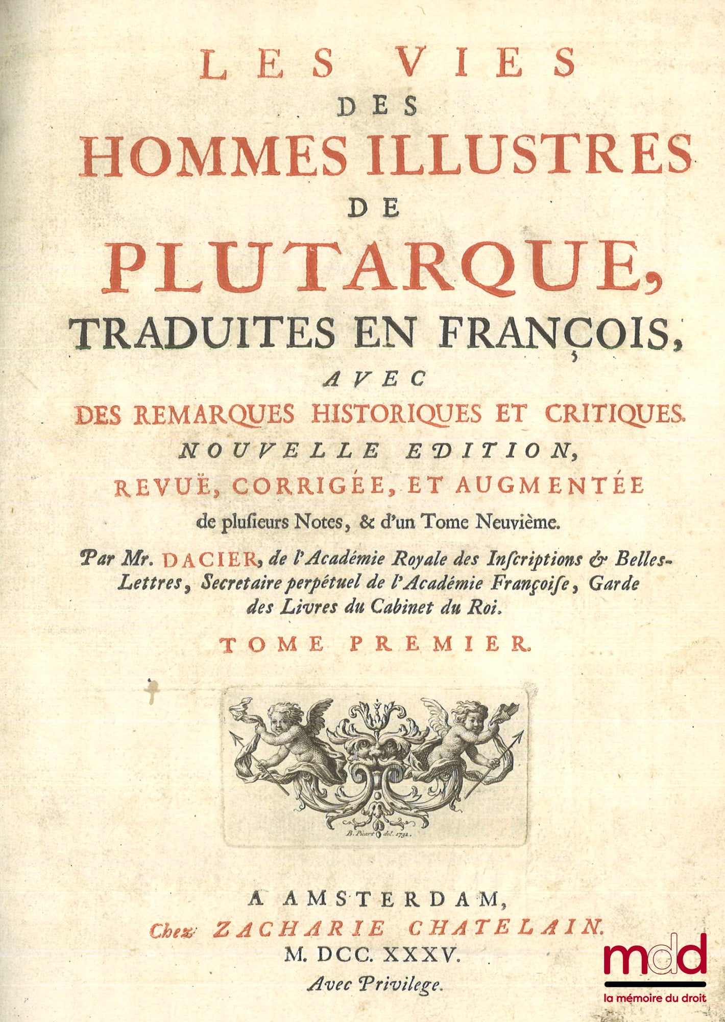 DACIER (André) – LES VIES DES HOMMES ILLUSTRES DE PLUTARQUE, TRADUITE EN FRANÇOIS, Avec des remarques historiques et critiques, nouvelle édition, revuë, corrigée, et augmentée de plusieurs notes & d’un t. neuvième ;  t. 9 : ANNIBAL, par M. Dacier, EN’E, T