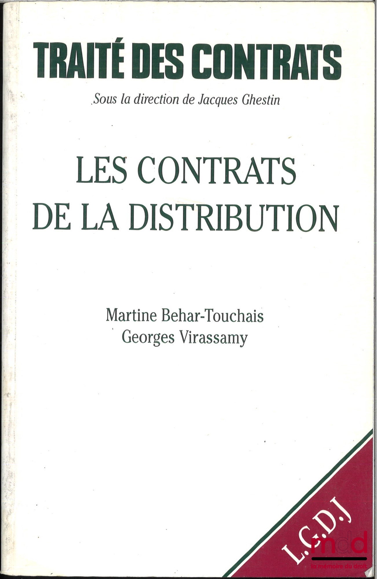 BEHAR-TOUCHAIS (Martine) et VIRASSAMY (Georges) – LES CONTRATS DE LA DISTRIBUTION, TRAITÉ DE DROIT CIVIL, sous la direction de Jacques Ghestin
