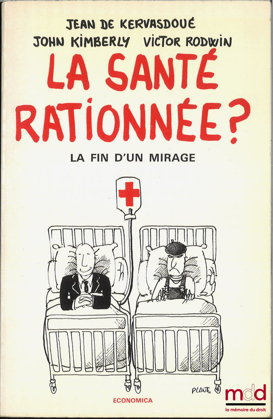 DE KERVASDOUÉ (Jean), KIMBERLY (John) et RODWIN (Victor) – LA SANTÉ RATIONNÉE ?, La fin d’un mirage
